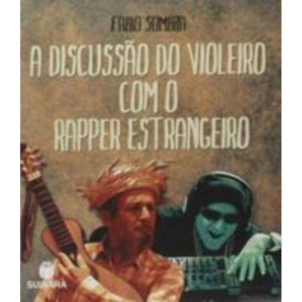 Discussao Do Violeiro Com O Rapper Estrangeiro, A