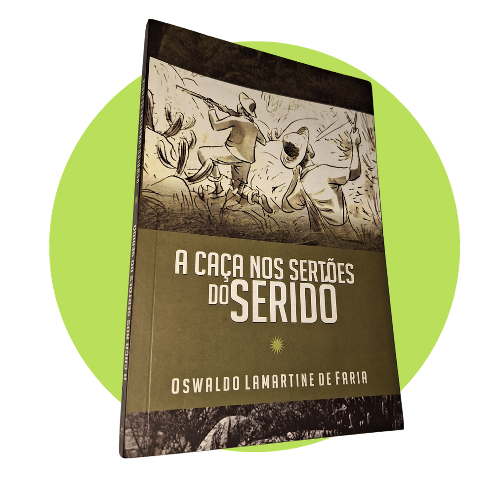 A Caça nos Sertões do Seridó, de Oswaldo Lamartine de Faria