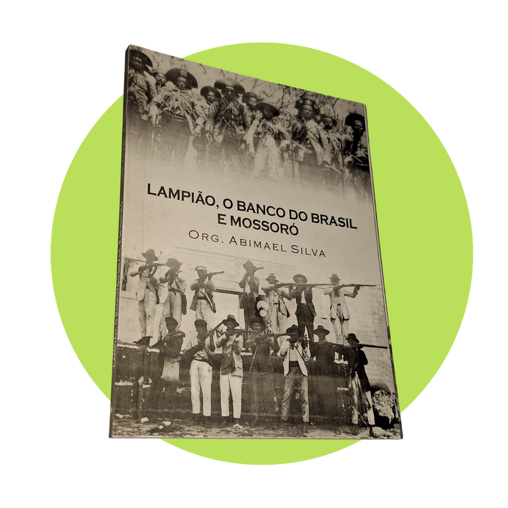 Lampião, o Banco do Brasil e Mossoró, de Abimael Silva