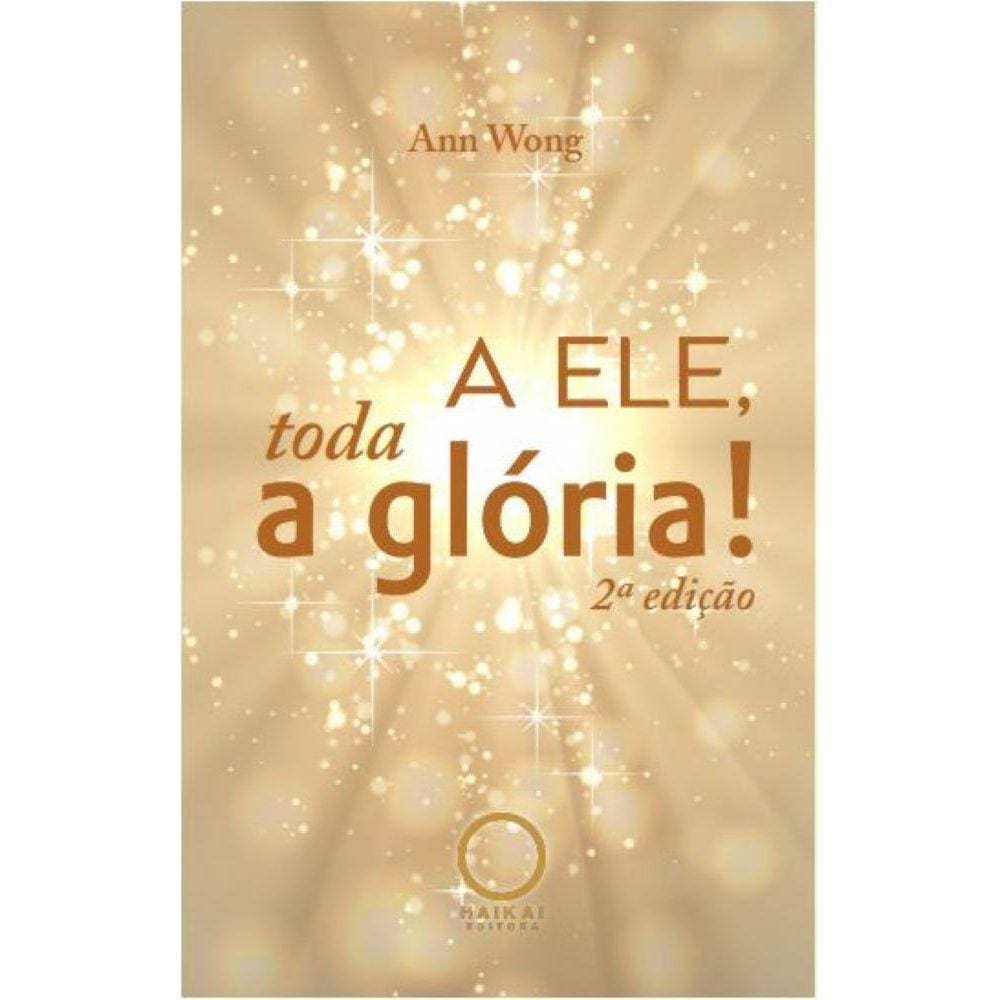 A Ele, toda a glória!