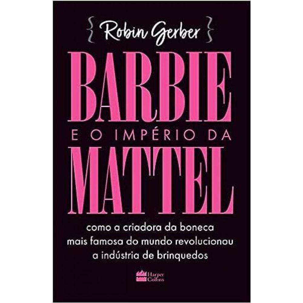 Barbie E O Imperio Da Mattel Geber, Robyn