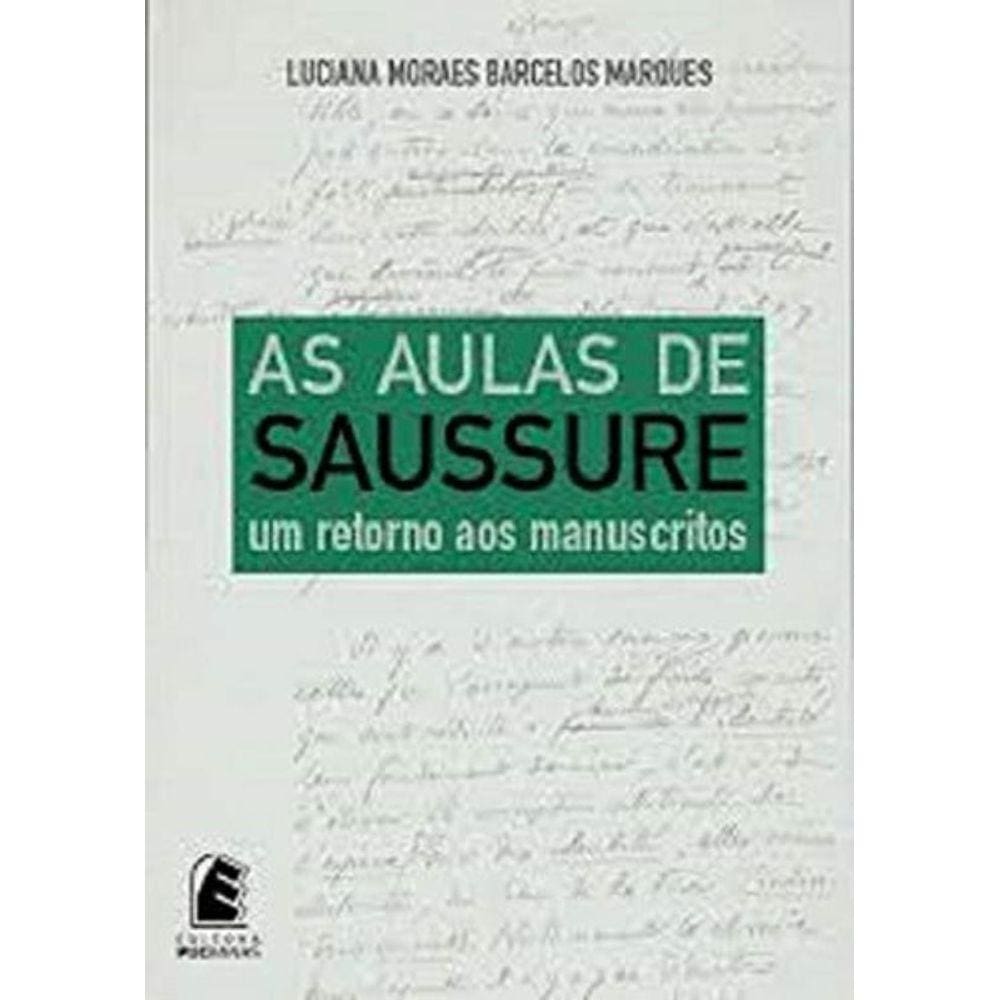 Aulas De Saussure: Um Retorno Aos Manuscritos, As