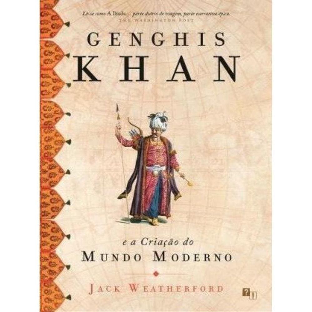 Genghis Khan E A Criação Do Mundo Moderno