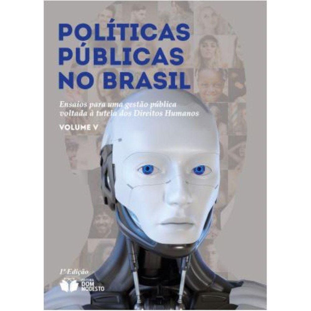 Políticas públicas no Brasil: ensaios para uma gestão pública voltada à tutela dos Direitos Humanos - v. 5