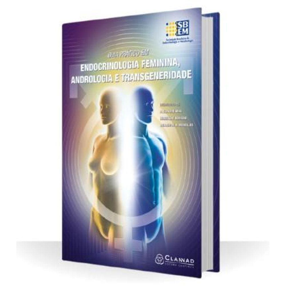 Guia Pratico em Endocrinologia Feminina, Andrologia e Transgeneridade