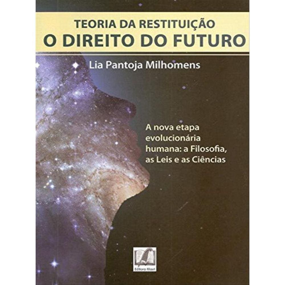 Teoria Da Restituição - O Direiro Do Futuro