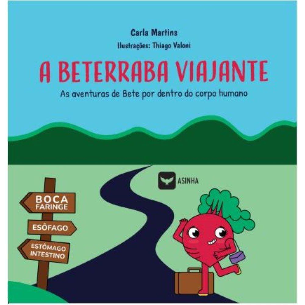 A beterraba viajante: As aventuras de Bete, uma beterraba viajante, por dentro do