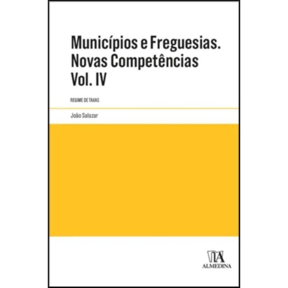 Municípios e freguesias. Novas competências - Volume IV - Regime de taxas