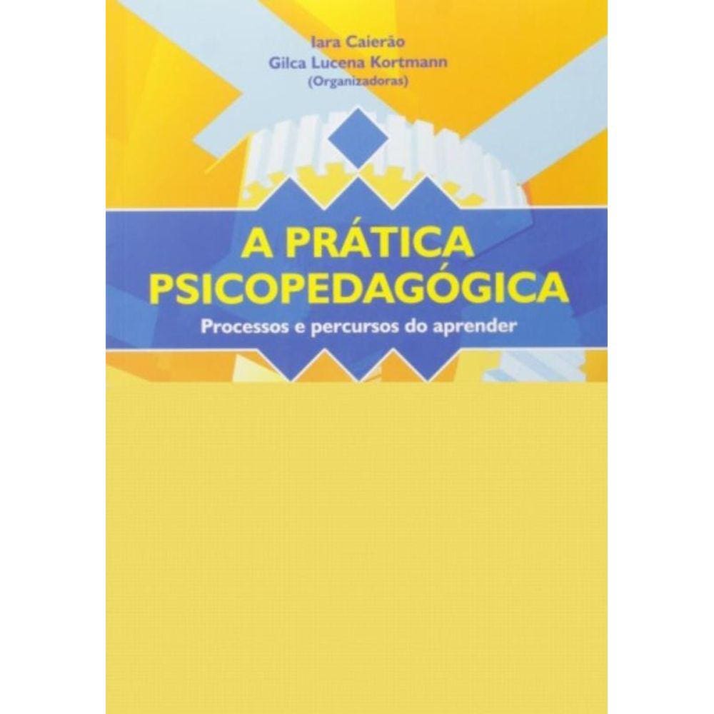 Pratica Psicopedagogica, A: Processos E Percursos
