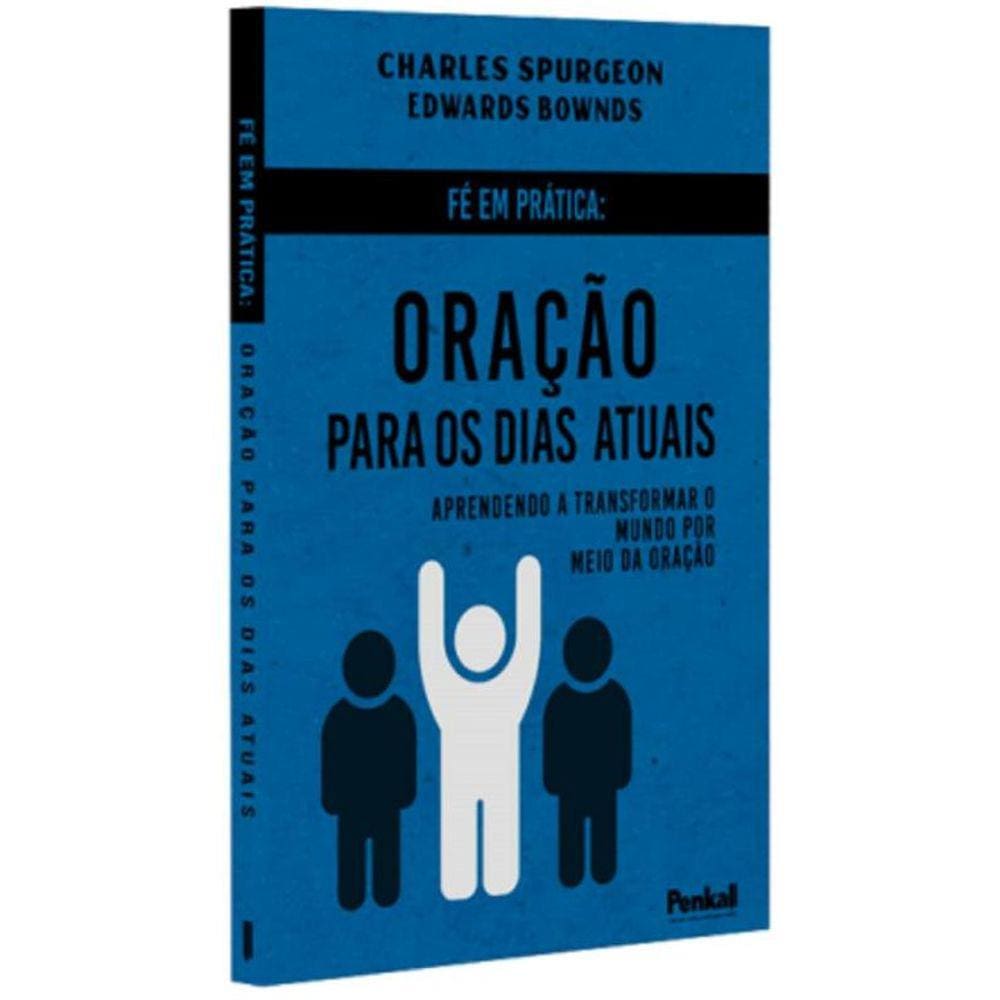 Fé Em Prática - Oração Para Os Dias Atuais