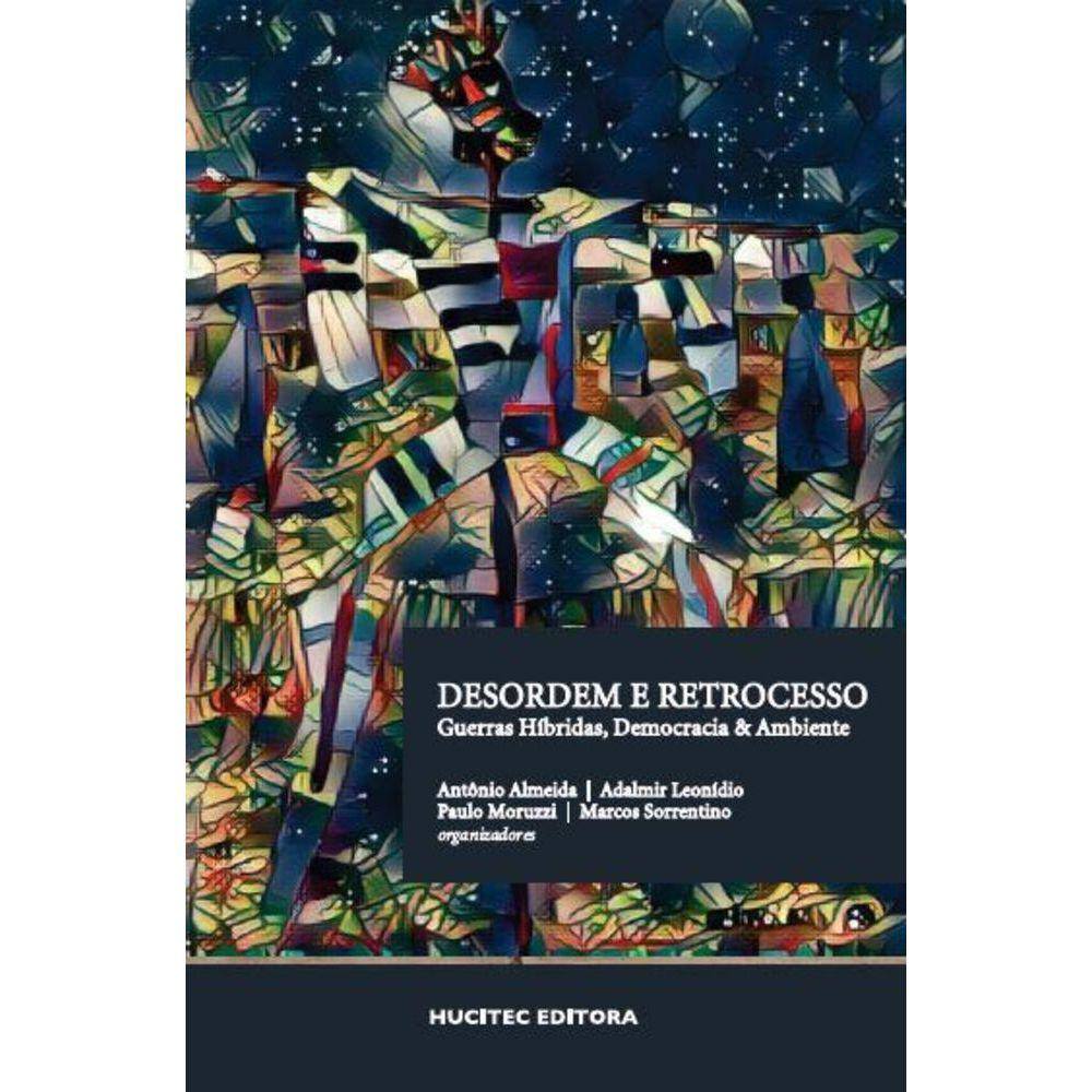 Desordem e retrocesso-Guerras Híbridas, Democracia & Ambiente