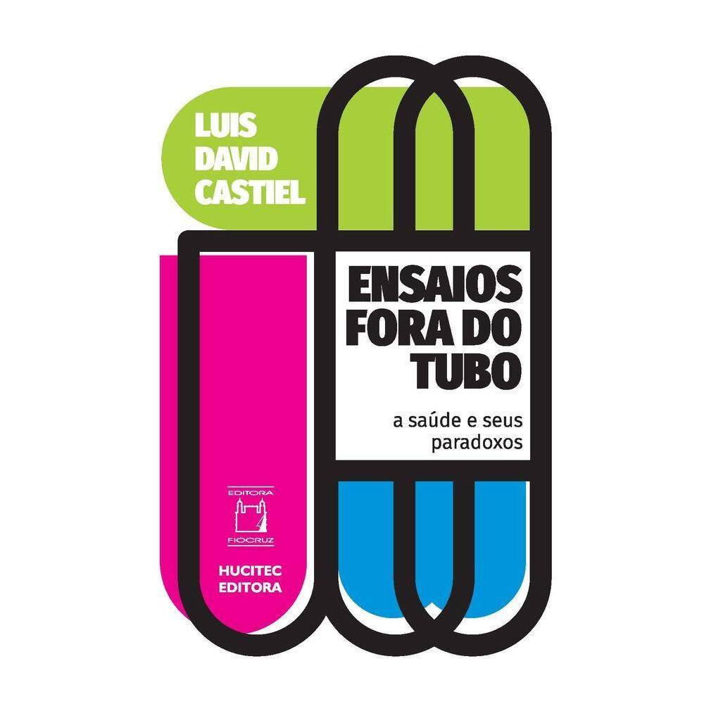 Ensaios fora do tubo-A saúde e seus paradoxos