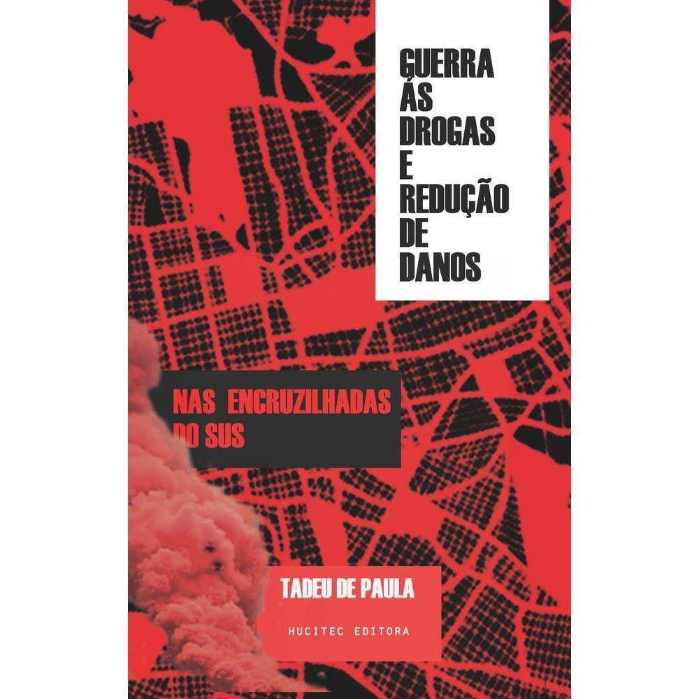 Guerra às drogas e redução de danos-Tecendo o comum nas encruzilhadas do SUS