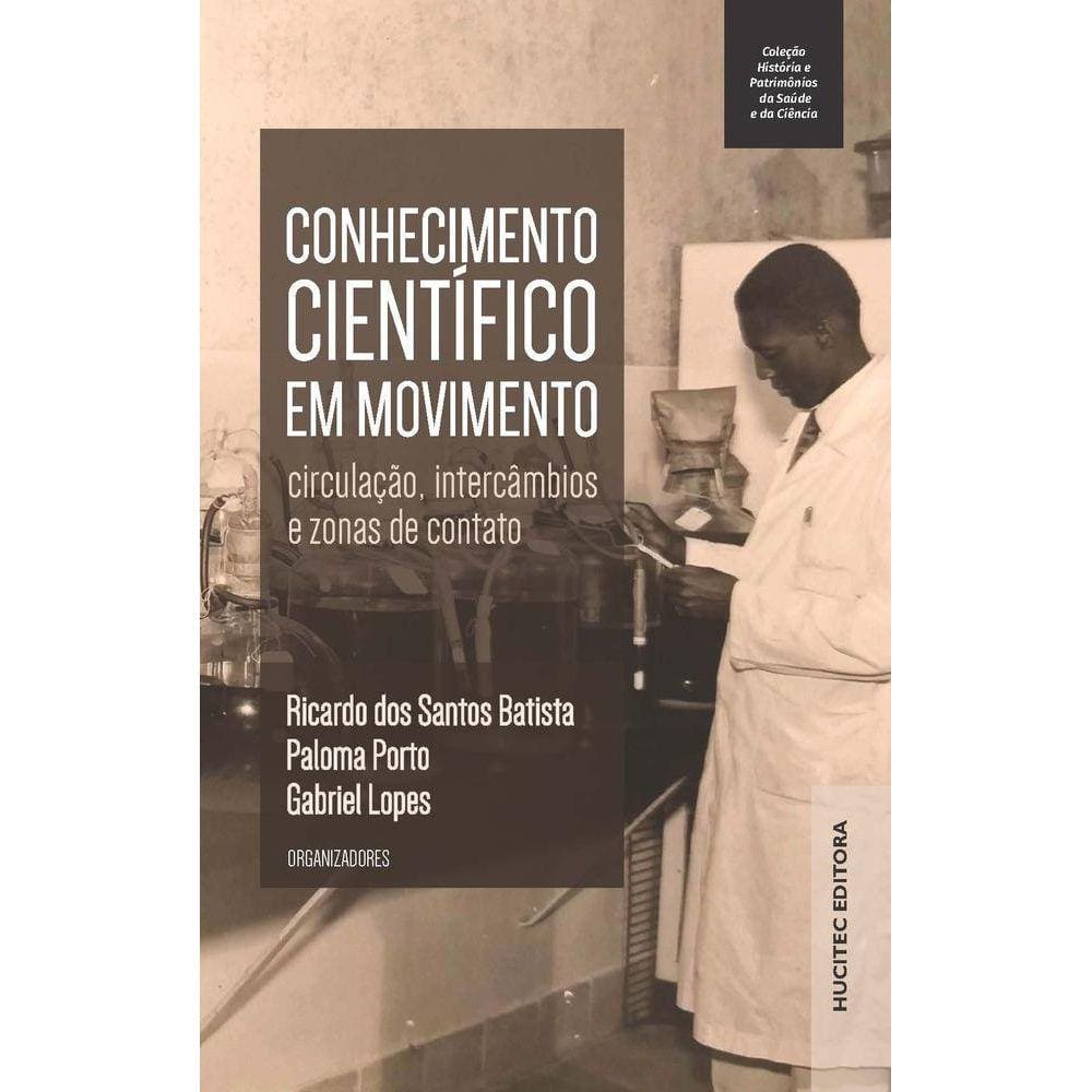 Conhecimento científico em movimento: circulação, intercâmbios e zonas de contato