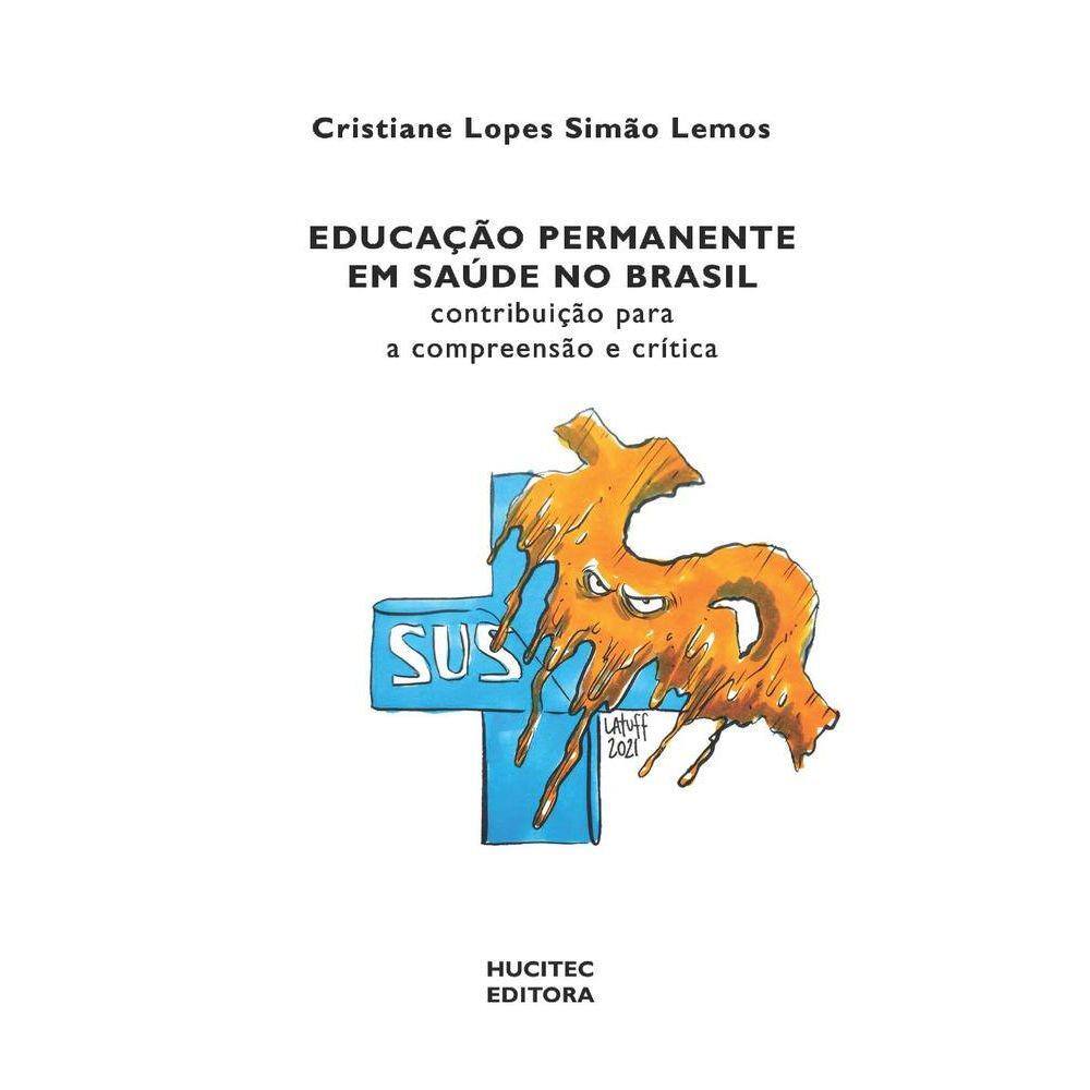Educação permanente em saúde no Brasil-Contribuição para a compreensão e crítica