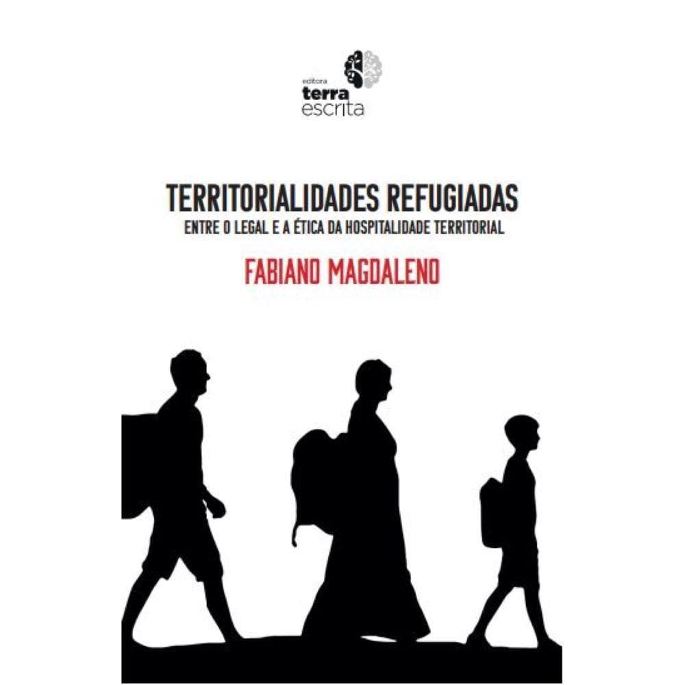 Territorialidades Refugiadas: entre o legal e a ética da hospitalidade