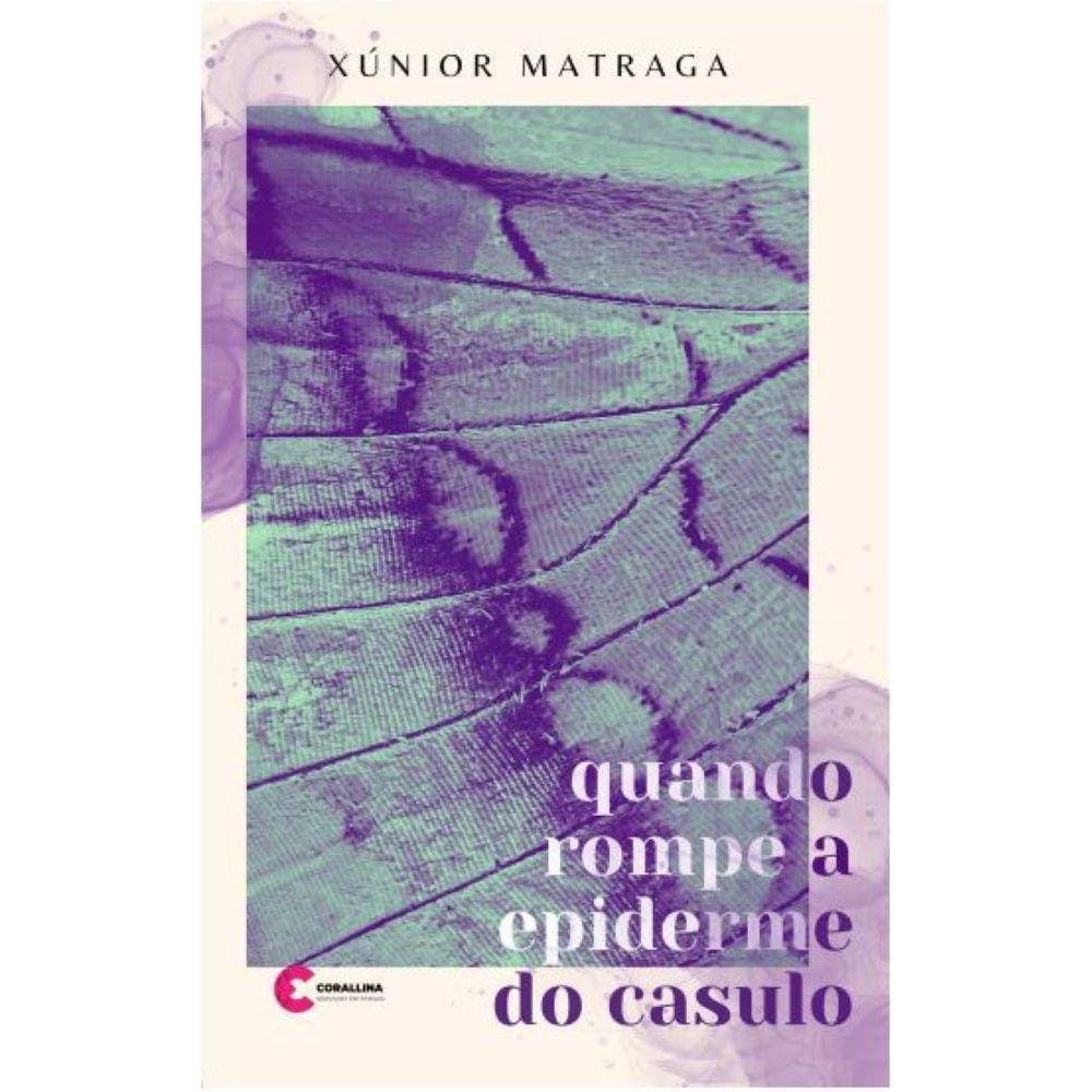 Quando Rompe a Epiderme do casulo