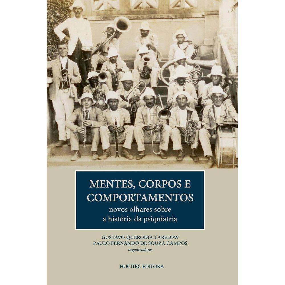 Mentes, corpos e comportamentos: novos olhares sobre a história da psiquiatria