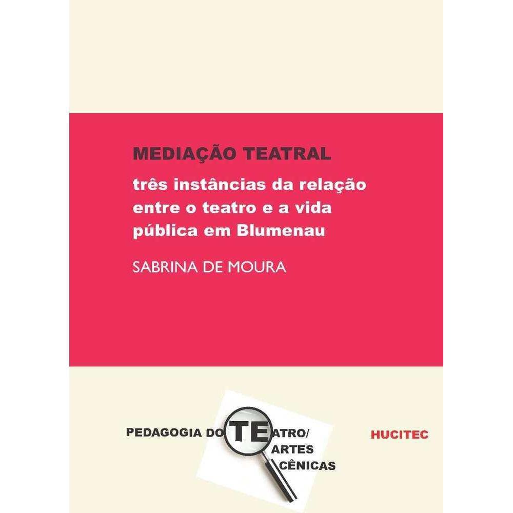 Mediação teatral-Três instâncias da relação entre o teatro e a vida pública em Blumenau