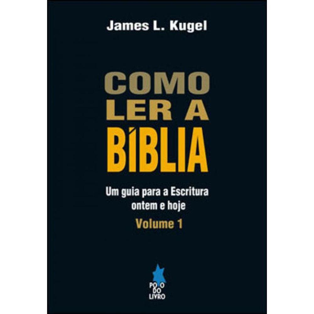 Como Ler A Biblia - Um Guia Para A Escritura, Ontem E Hoje - Vol. 1