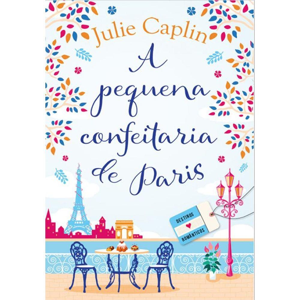 A pequena confeitaria de Paris (Destinos Românticos – Livro 3)