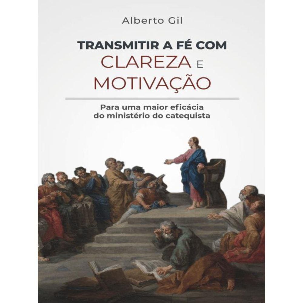 Transmitir A Fé Com Clareza E Motivação