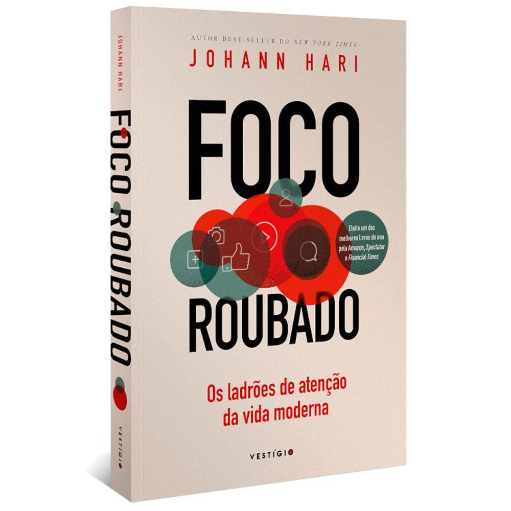 Foco Roubado - Os Ladrões De Atenção Da Vida Moderna