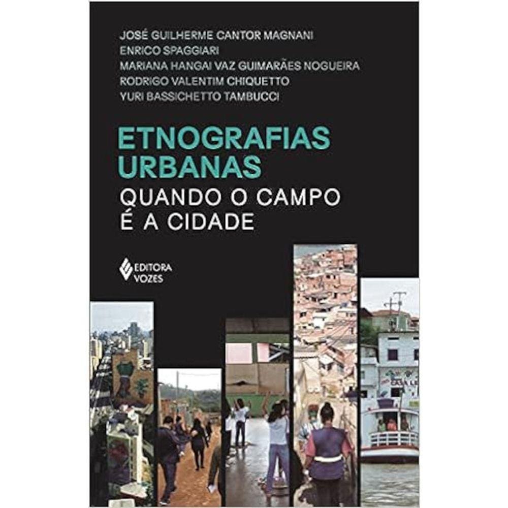 Etnografias Urbanas - Quando O Campo É A Cidade