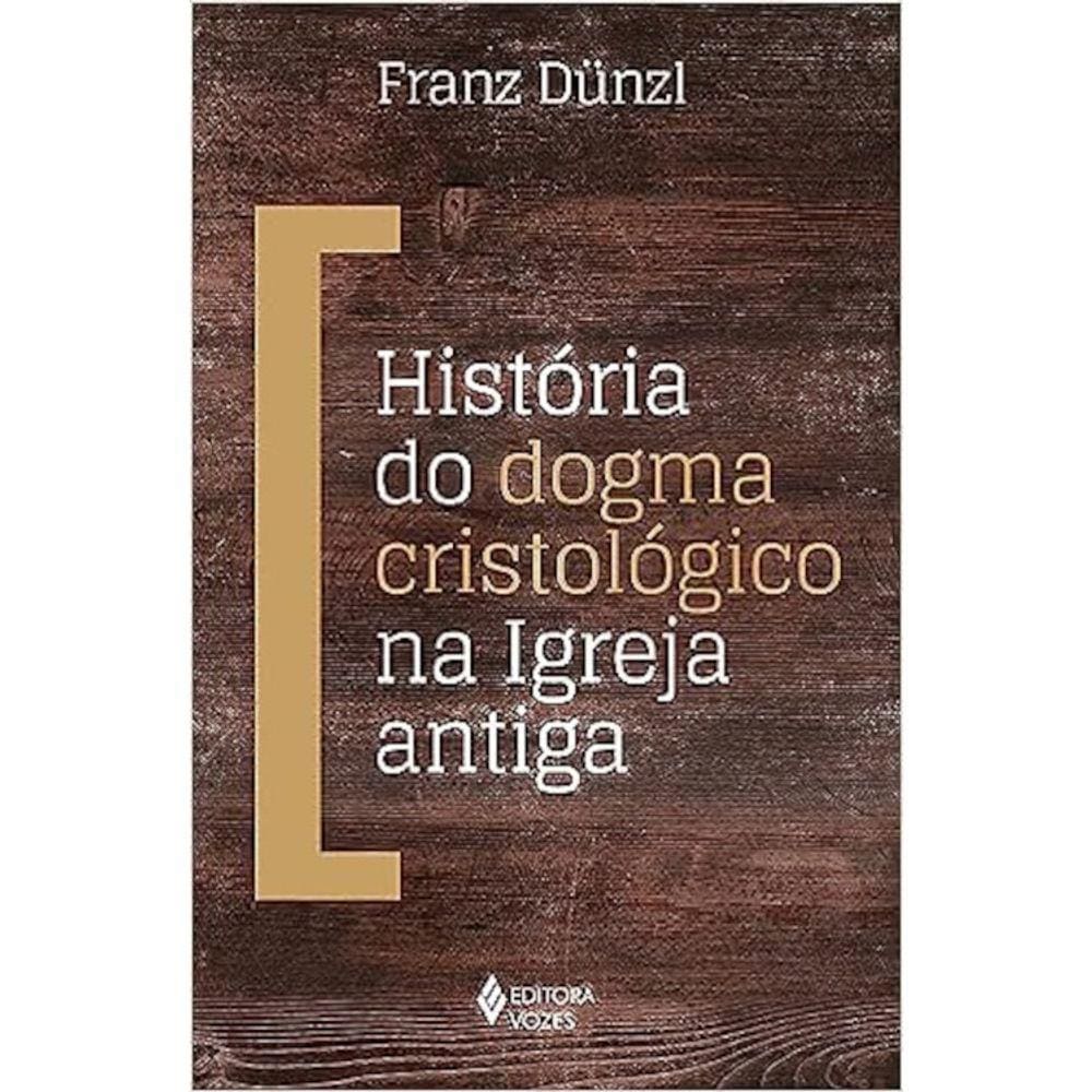 História Do Dogma Cristológico Na Igreja Antiga