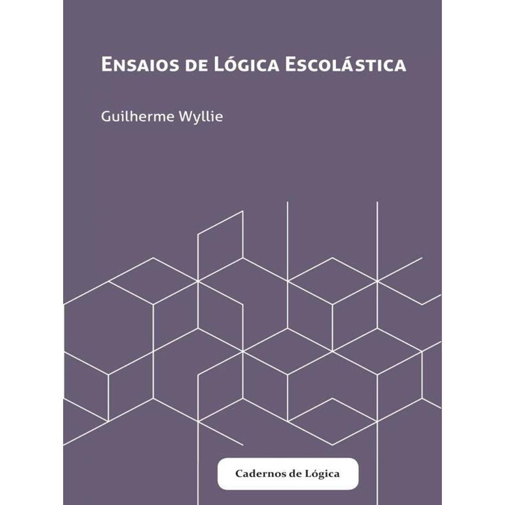 Ensaios De Lógica Escolástica
