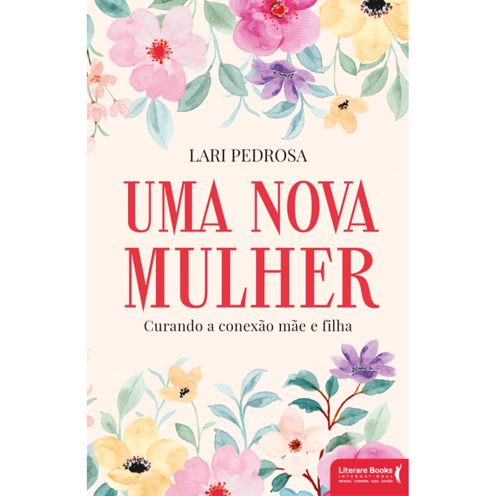 Uma nova mulher: Curando a conexão mãe e filha