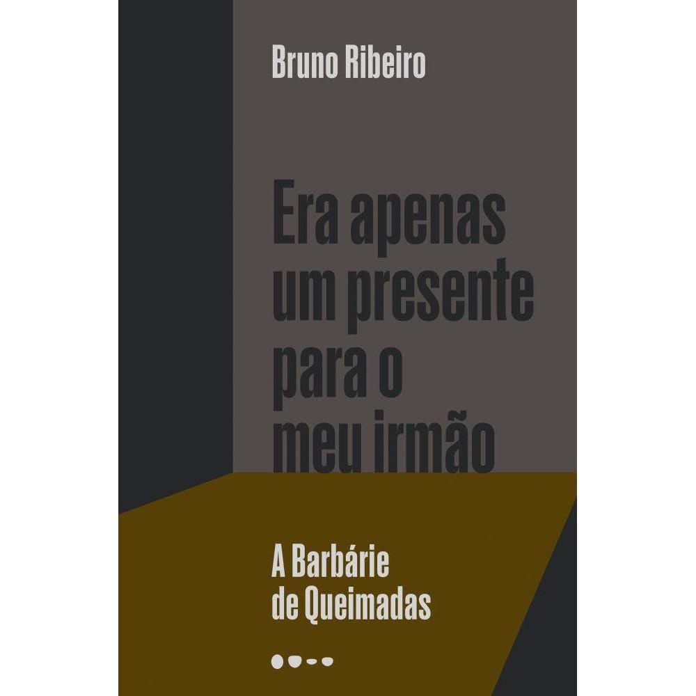 Era apenas um presente para o meu irmão