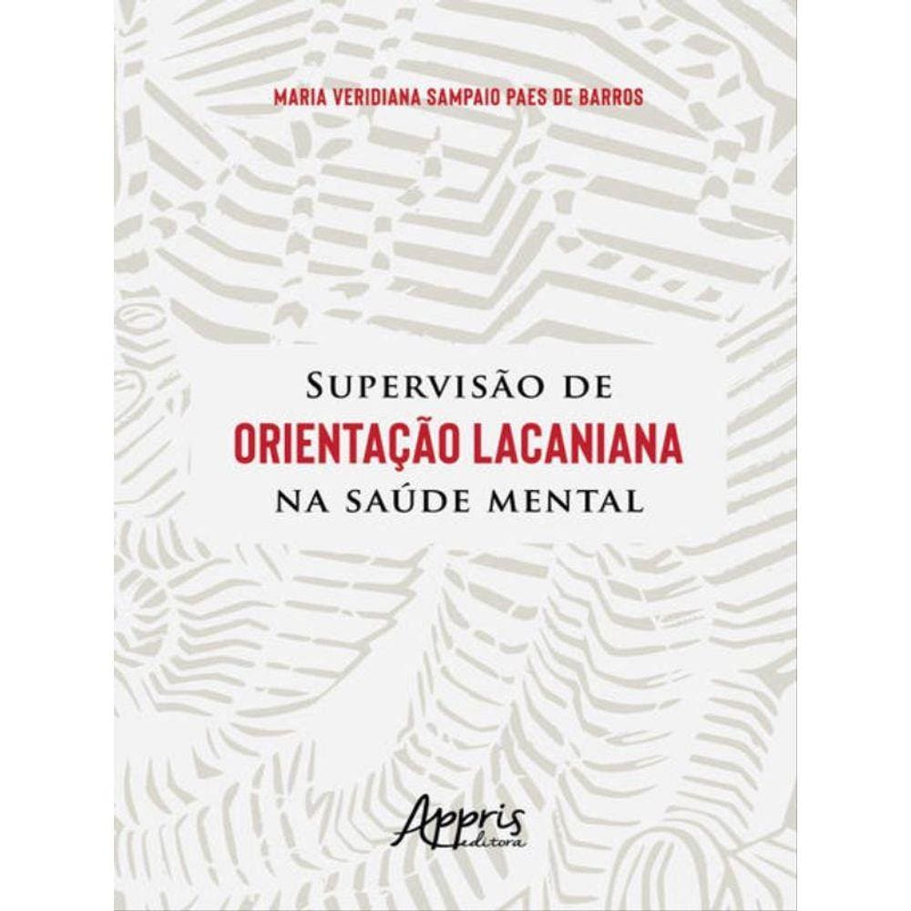 Supervisão De Orientação Lacaniana Na Saúde Mental