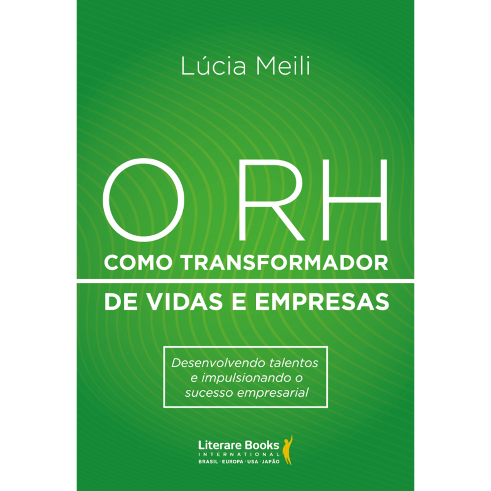 O RH como transformador de vidas e empresas: Desenvolvendo talentos e impulsionando o sucesso empresarial