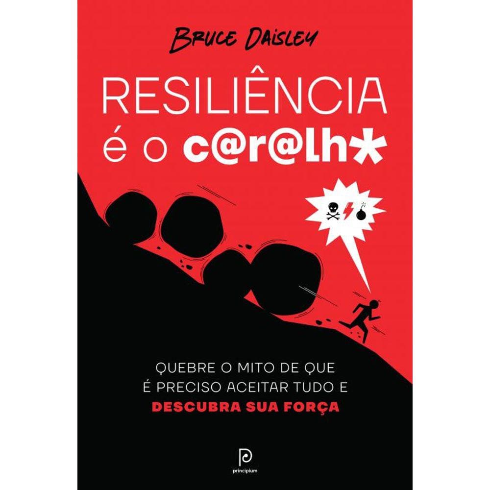 Resiliência é o c@r@lh*: Quebre o mito de que é preciso aceitar tudo e descubra sua força