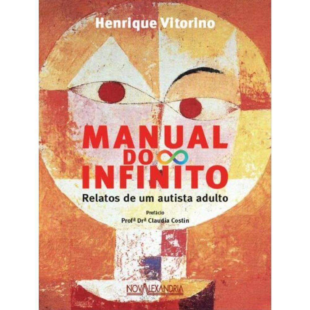 Manual Do Infinito - Relatos De Uma Pessoa Autista