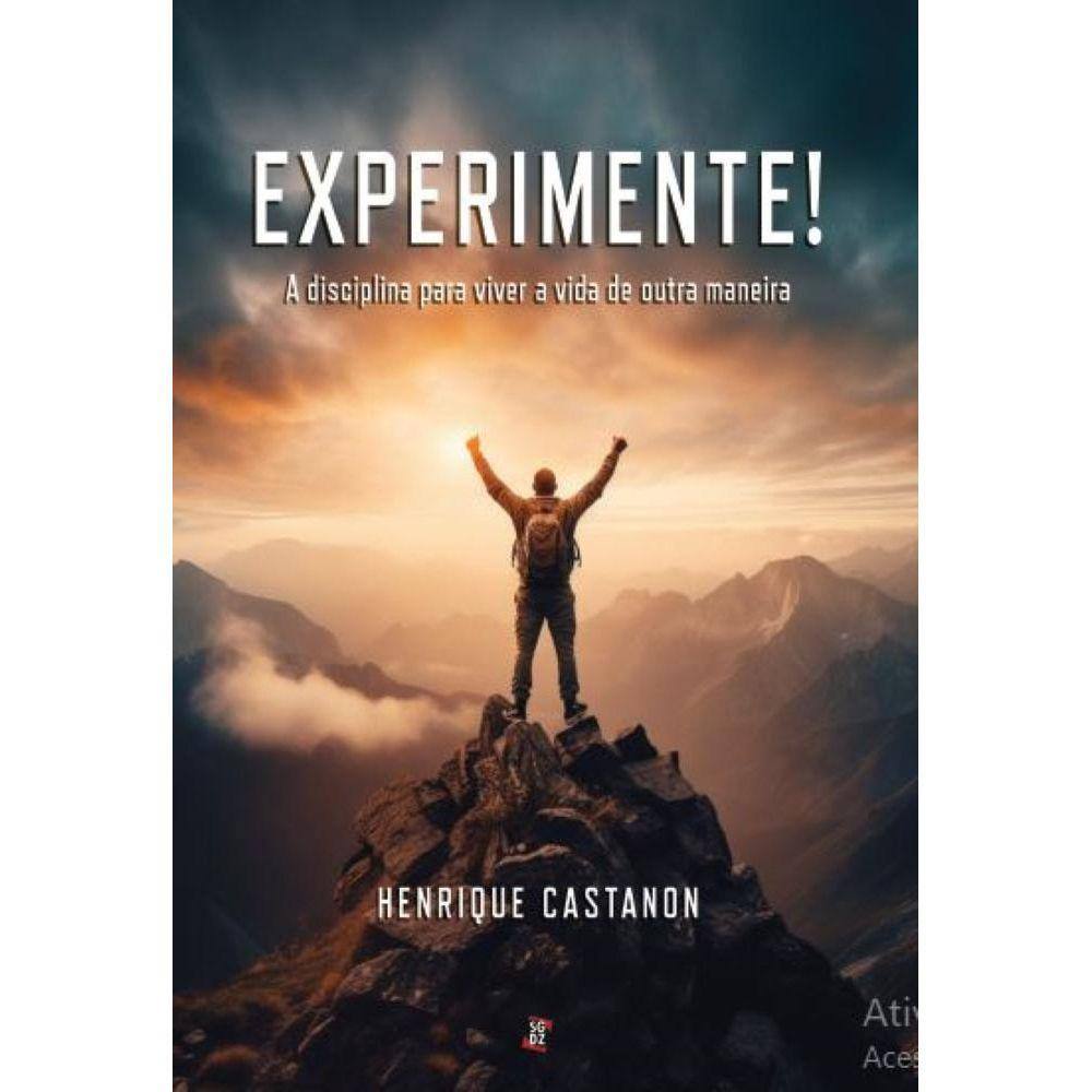 Experimente! - A disciplina para viver a vida de outra maneira