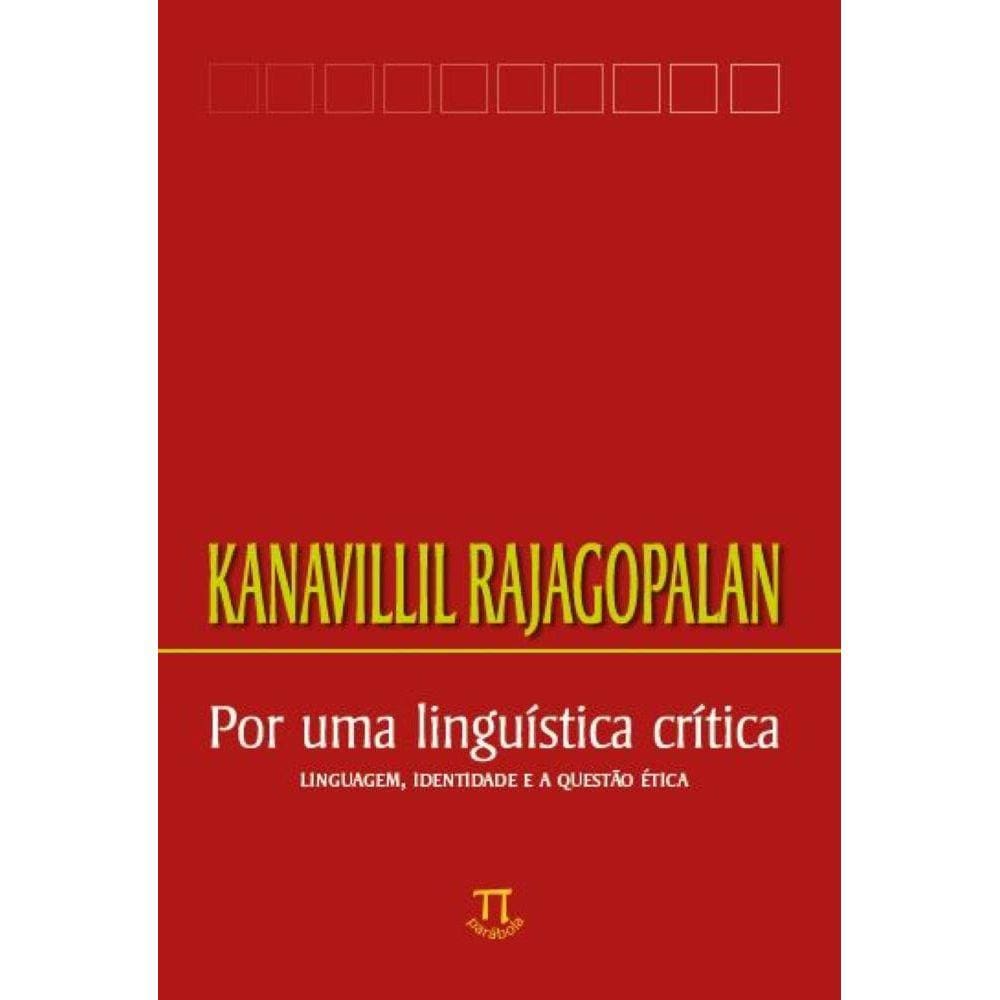 Por uma linguística crítica - Linguagem, identidade e a quesatão ética