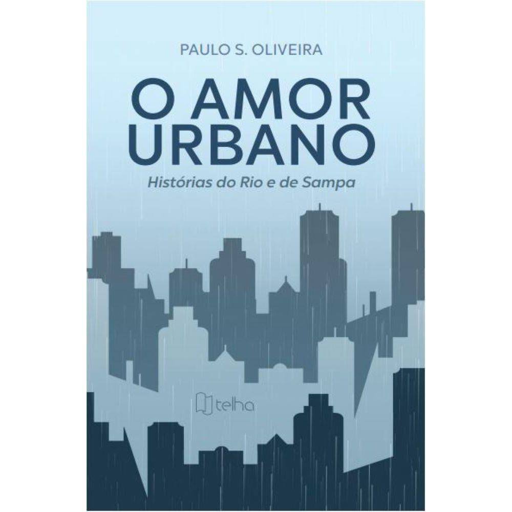 O amor urbano: histórias do Rio e de Sampa