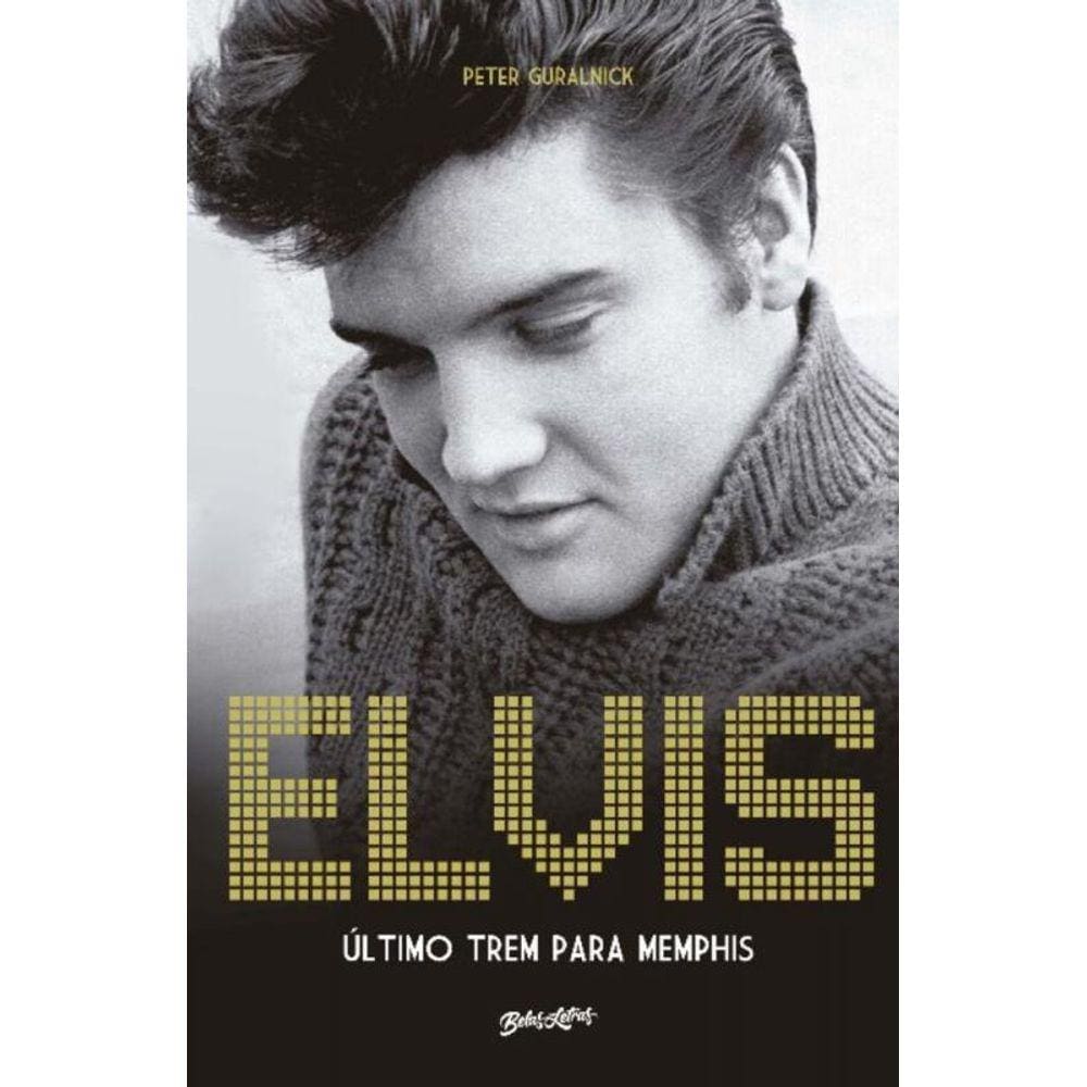 Elvis Presley - Último Trem Para Memphis