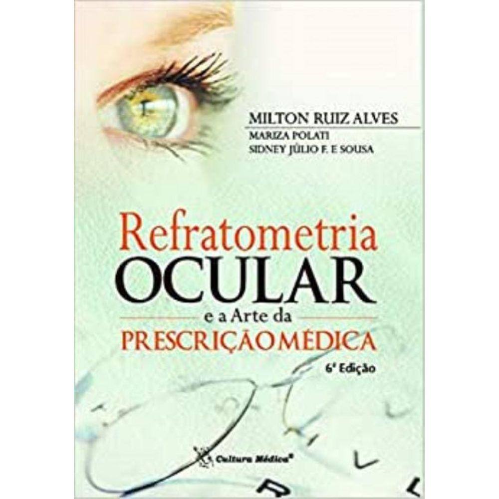 Refratometria Ocular e A Arte Da Prescrição Médica