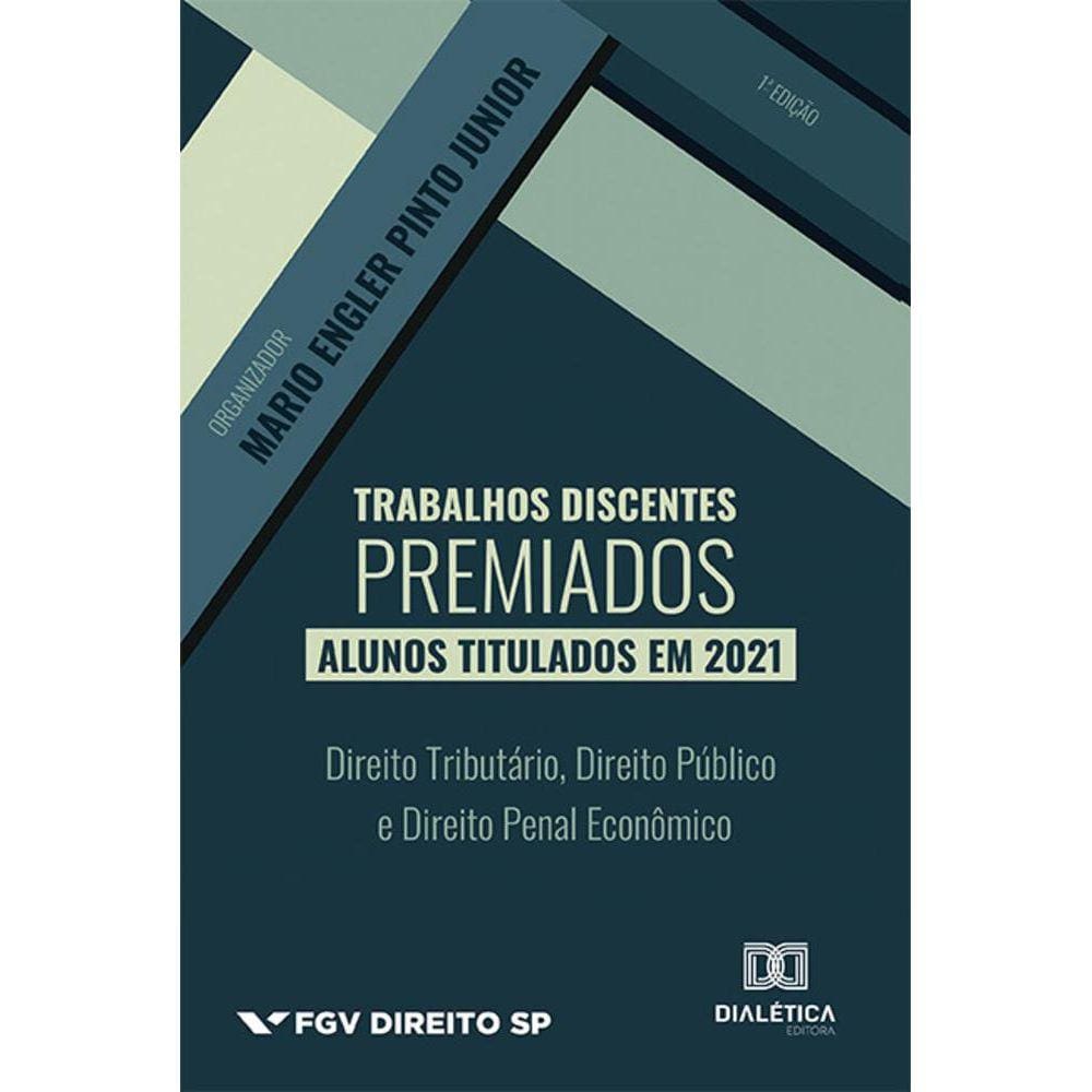 Trabalhos discentes premiados: alunos titulados em 2021 - Direito Tributário, Direito Público e Direito Penal Econômico