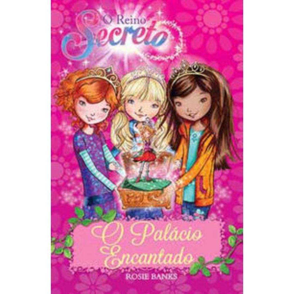 O reino secreto - O palácio encantado - Livro 1