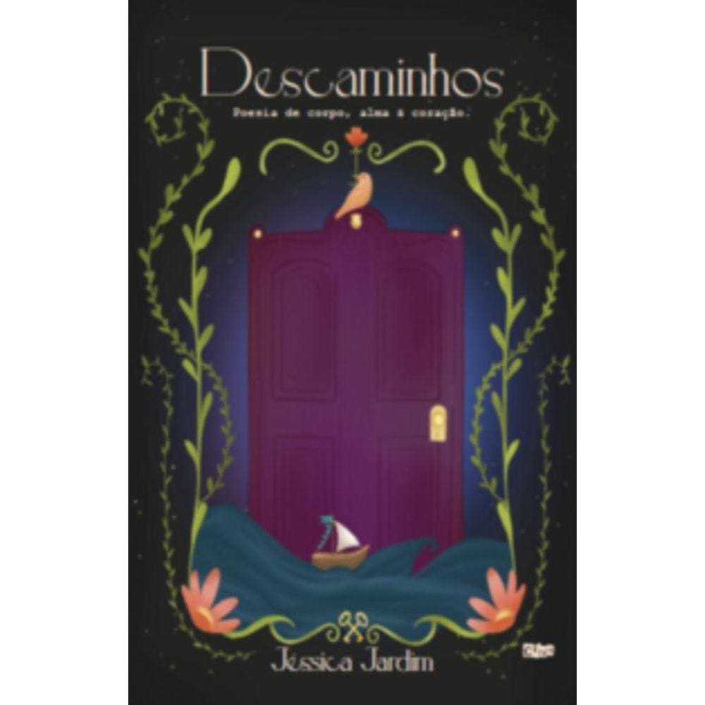 Descaminhos: Poesia De Corpo, Alma e Coração