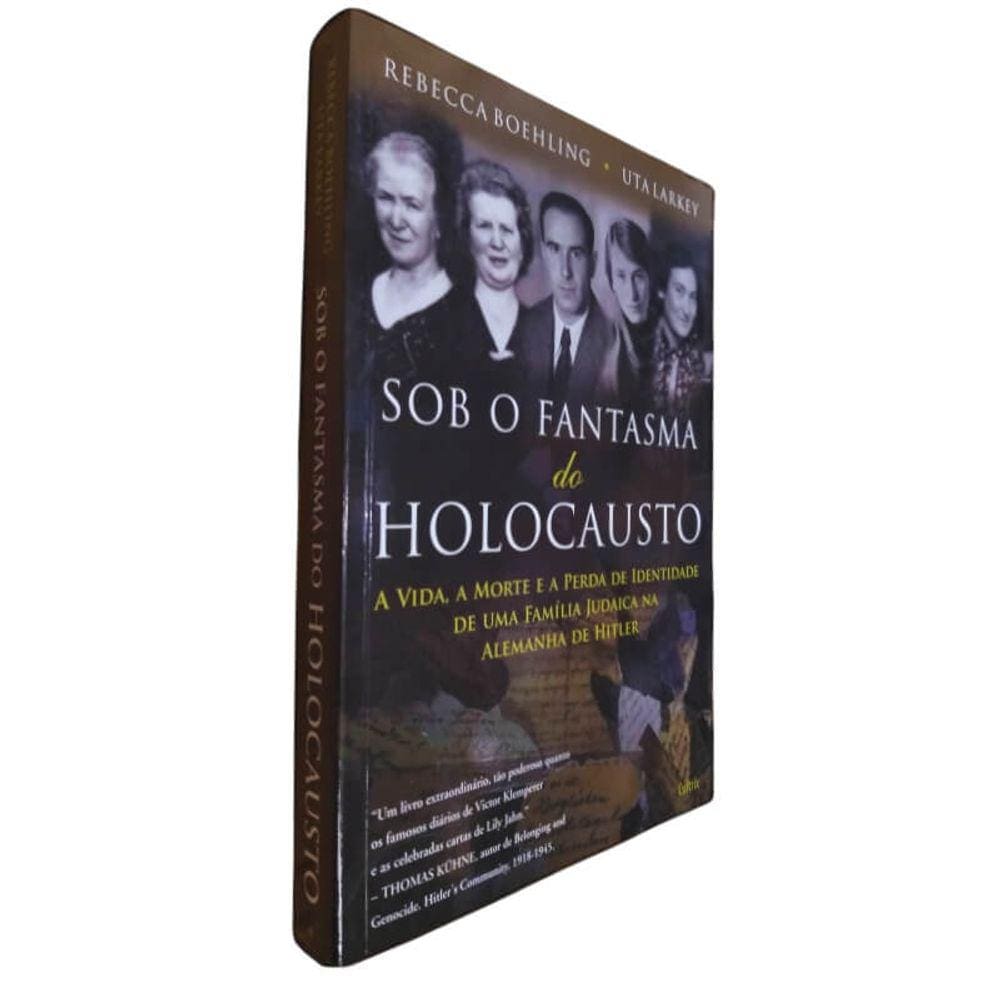 Livro Sob o Fantasma do Holocausto Rebecca Boehling e Uta Larkey A Vida, A Morte e a Perda de Identidade de Uma Família
