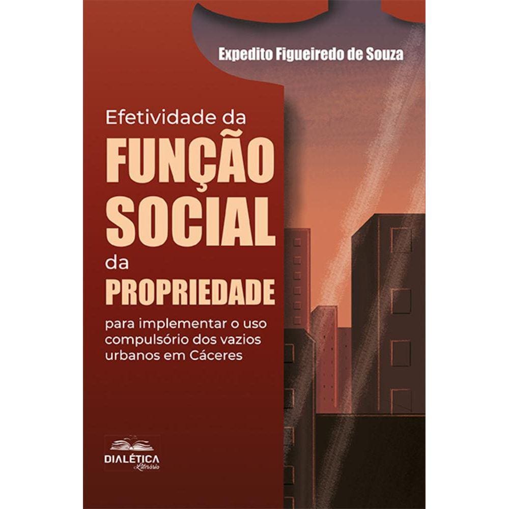 Efetividade da função social da propriedade para implementar o uso compulsório dos vazios urbanos em Cáceres