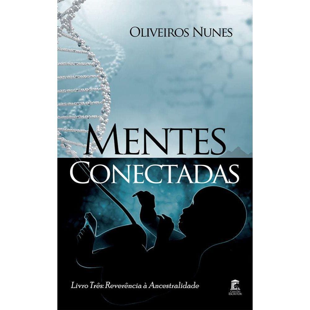 Mentes Conectadas Livro três: Reverência à Ancestralidade