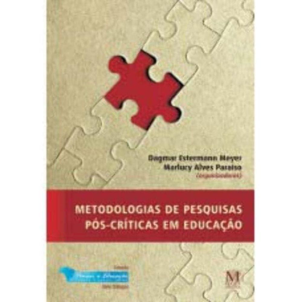 Metodologias de Pesquisas Pós-Críticas em Educação - 03Ed/21