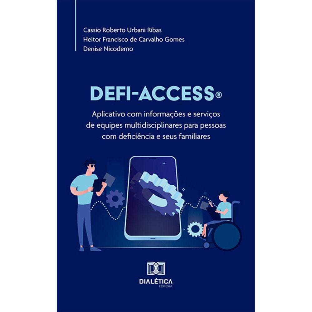 Defi-access® - Aplicativo com informações e serviços de equipes multidisciplinares para pessoas com deficiência e seus familiares