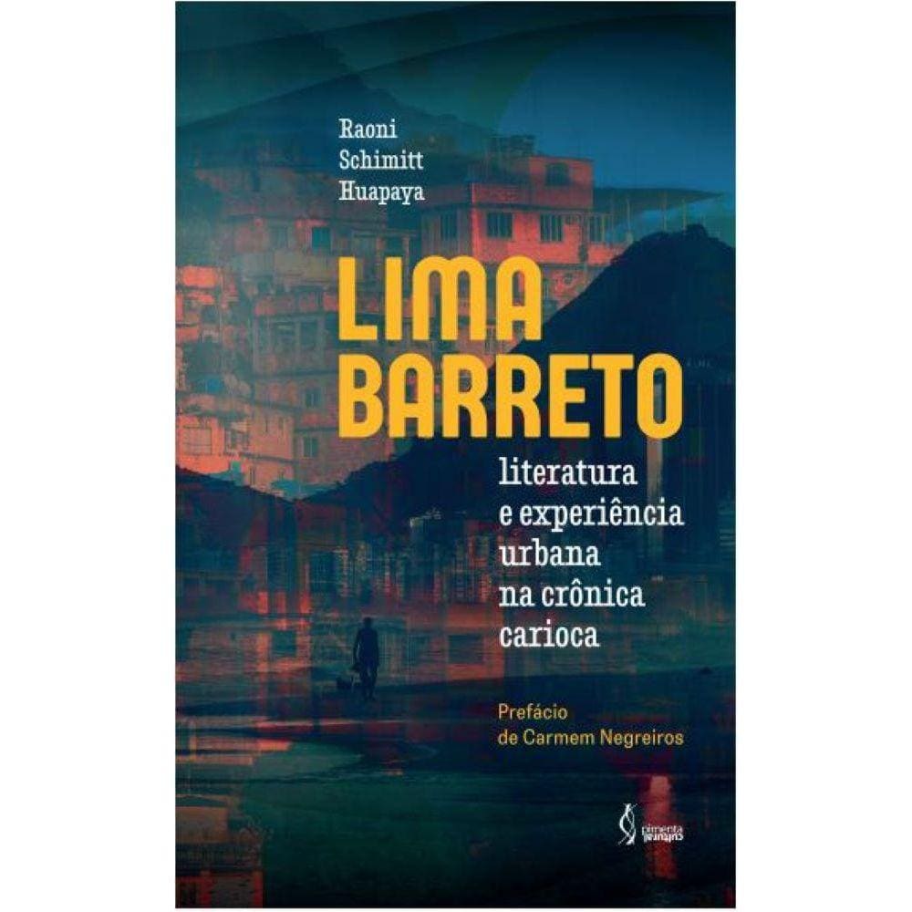 Lima Barreto - literatura e experiência urbana na crônica carioca